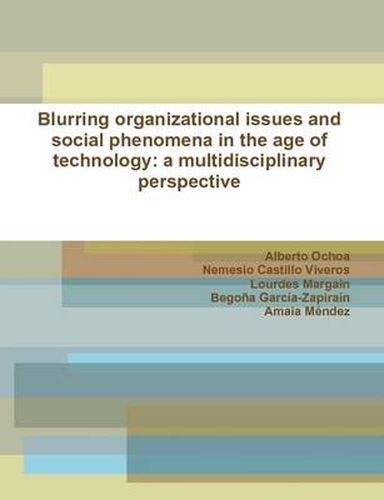 Cover image for Blurring organizational issues and social phenomena in the age of technology: a multidisciplinary perspective