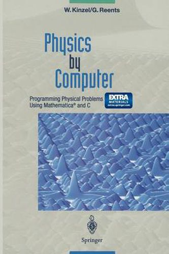 Cover image for Physics by Computer: Programming Physical Problems Using Mathematica (R) and C