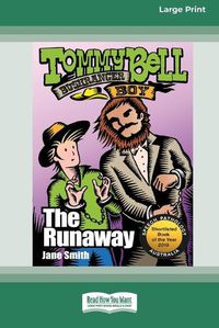 Cover image for The Runaway: Tommy Bell Bushranger Boy (book 7) [16pt Large Print Edition]