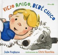 Cover image for Viejo Amigo, Bebe Chico