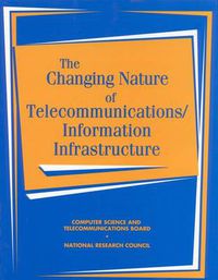 Cover image for The Changing Nature of Telecommunications/Information Infrastructure