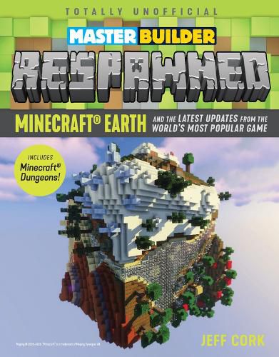 Cover image for Master Builder Respawned: Minecraft Earth and the Latest Updates from the World's Most Popular Game