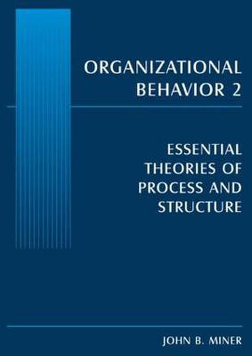 Cover image for Organizational Behavior 2: Essential Theories of Process and Structure