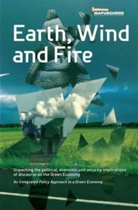 Cover image for Earth, Wind and Fire: Unpacking the Political, Economic and Security Implications of Discourse on the Green Economy