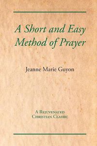 Cover image for A Short and Easy Method of Prayer