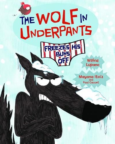 Cover image for The Wolf in Underpants Freezes His Buns Off