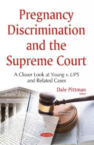 Cover image for Pregnancy Discrimination & the Supreme Court: A Closer Look at Young v. UPS & Related Cases