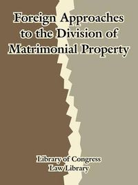 Cover image for Foreign Approaches to the Division of Matrimonial Property