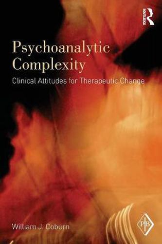 Cover image for Psychoanalytic Complexity: Clinical Attitudes for Therapeutic Change