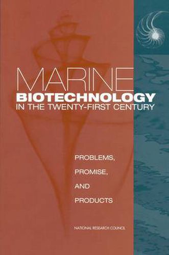 Marine Biotechnology in the Twenty-First Century: Problems, Promise and Products