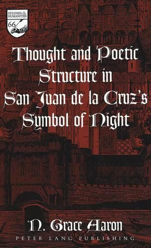 Cover image for Thought and Poetic Structure in San Juan De La Cruz's Symbol of Night