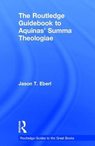 Cover image for The Routledge Guidebook to Aquinas' Summa Theologiae: The Routledge Guidebook to Aquinas' Summa Theologiae