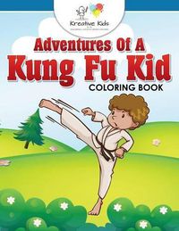 Cover image for Adventures of a Kung Fu Kid Coloring Book