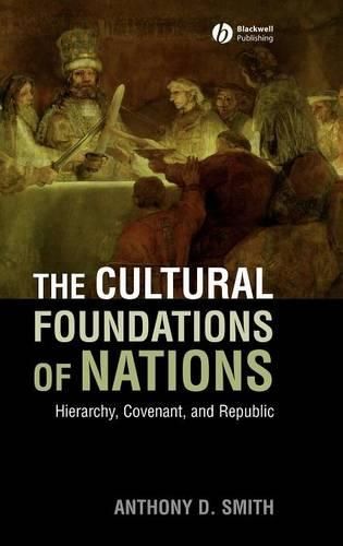 The Cultural Foundations of Nations: Hierarchy, Covenant and Republic