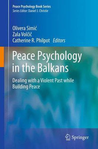 Cover image for Peace Psychology in the Balkans: Dealing with a Violent Past while Building Peace