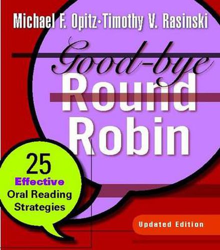 Cover image for Good-bye Round Robin: 25 Effective Oral Reading Strategies