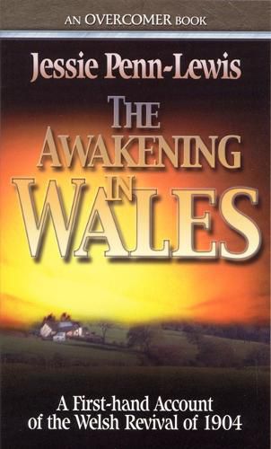 Cover image for The Awakening in Wales: A First-Hand Account of the Welsh Revival of 1904