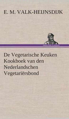 Cover image for De Vegetarische Keuken Kookboek van den Nederlandschen Vegetariersbond