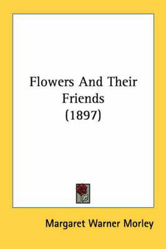 Flowers and Their Friends (1897)