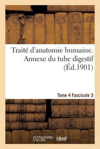 Cover image for Traite d'Anatomie Humaine. Tome 4. Fascicule 3