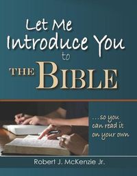 Cover image for Let Me Introduce You to the Bible: So You Can Read It on Your Own