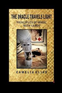 Cover image for The Oracle Travels Light: Principles of Magic with Cards