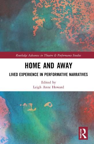 Cover image for Home and Away: Lived Experience in Performative Narratives