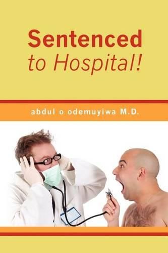 Cover image for Sentenced to Hospital!