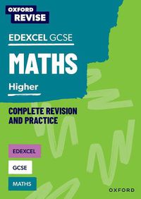 Cover image for Oxford Revise: Edexcel GCSE Mathematics: Higher Complete Revision and Practice