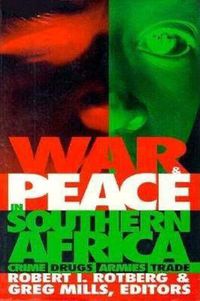 Cover image for War and Peace in Southern Africa: Crime, Drugs, Armies, Trade