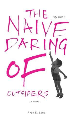 The Naive Daring of Outsiders