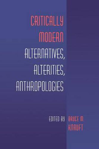 Cover image for Critically Modern: Alternatives, Alterities, Anthropologies