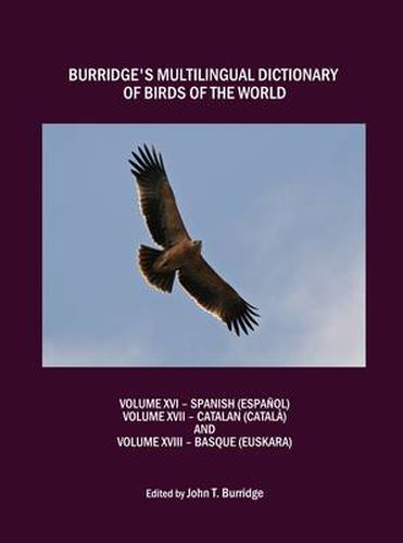 Cover image for Burridge's Multilingual Dictionary of Birds of the World: Volume XVI Spanish (Espanol), Volume XVII Catalan (Catala), Volume XVIII Basque (Euskara)