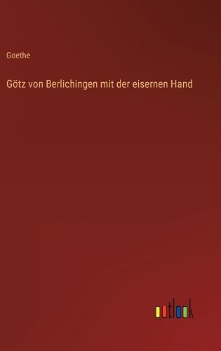 Cover image for Goetz von Berlichingen mit der eisernen Hand
