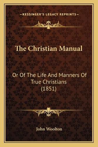 The Christian Manual: Or of the Life and Manners of True Christians (1851)