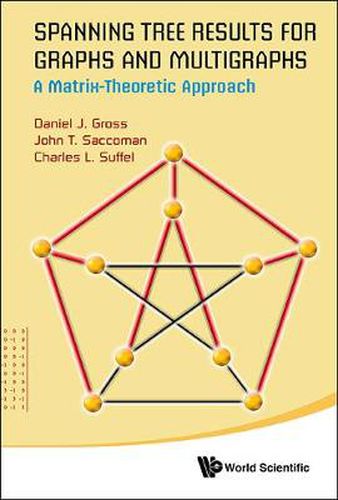 Cover image for Spanning Tree Results For Graphs And Multigraphs: A Matrix-theoretic Approach