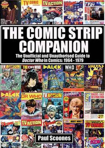 The Comic Strip Companion: the Unofficial and Unauthorised Guide to Doctor Who in Comics: 1964 - 1979