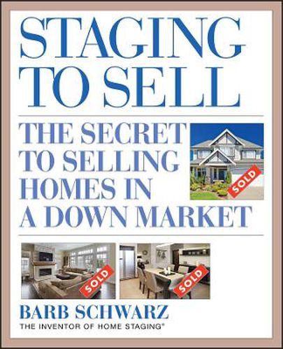 Cover image for Staging to Sell: The Secret to Selling Homes in a Down Market