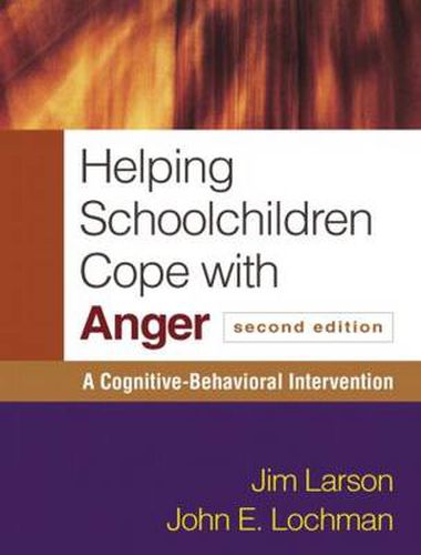 Cover image for Helping Schoolchildren Cope with Anger: A Cognitive-Behavioral Intervention