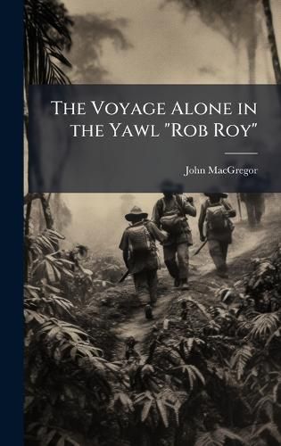 Cover image for The Voyage Alone in the Yawl "Rob Roy"