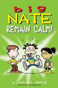 Cover image for Big Nate: Remain Calm!: Volume 31