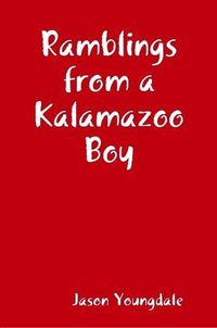 Cover image for Ramblings from a Kalamazoo Boy
