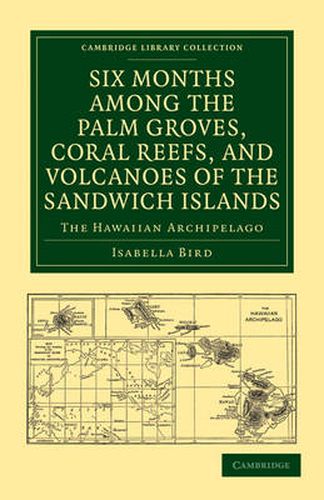 Cover image for Six Months among the Palm Groves, Coral Reefs, and Volcanoes of the Sandwich Islands: The Hawaiian Archipelago