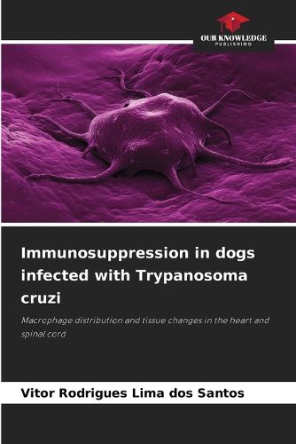 Cover image for Immunosuppression in dogs infected with Trypanosoma cruzi