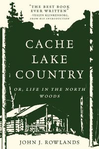 Cover image for Cache Lake Country: Or, Life in the North Woods