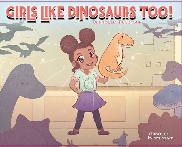 Cover image for Girls Like Dinosaurs Too!