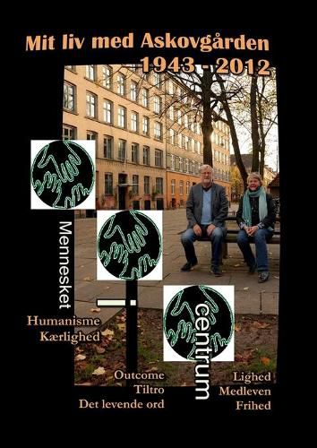 Cover image for Mit liv med ASKOVGARDEN 1943 - 2012: - En Social Organisation I Danmark