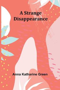 Cover image for A Strange Disappearance