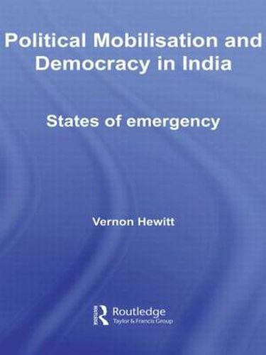 Cover image for Political Mobilisation and Democracy in India: States of Emergency