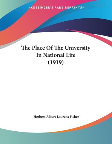 Cover image for The Place of the University in National Life (1919)